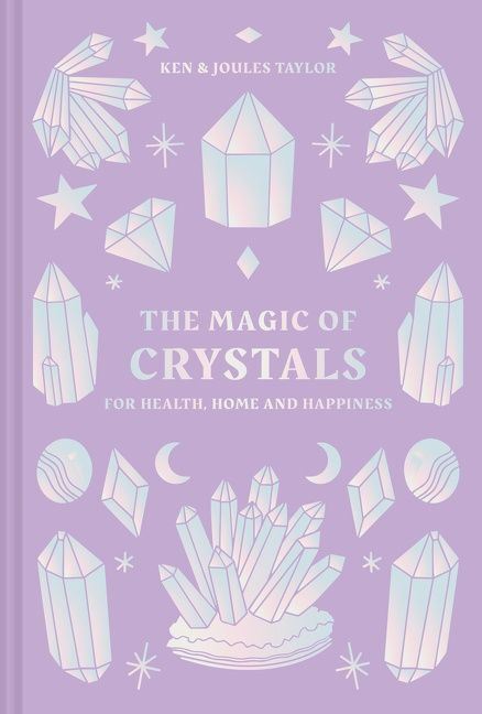 Magic of Crystals, The: For health, home and happiness - Jayde Aura