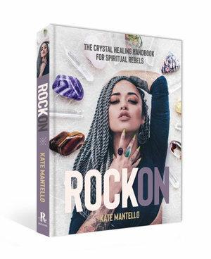 Rock On: The Crystal Healing Handbook for Spiritual Rebels - Jayde Aura